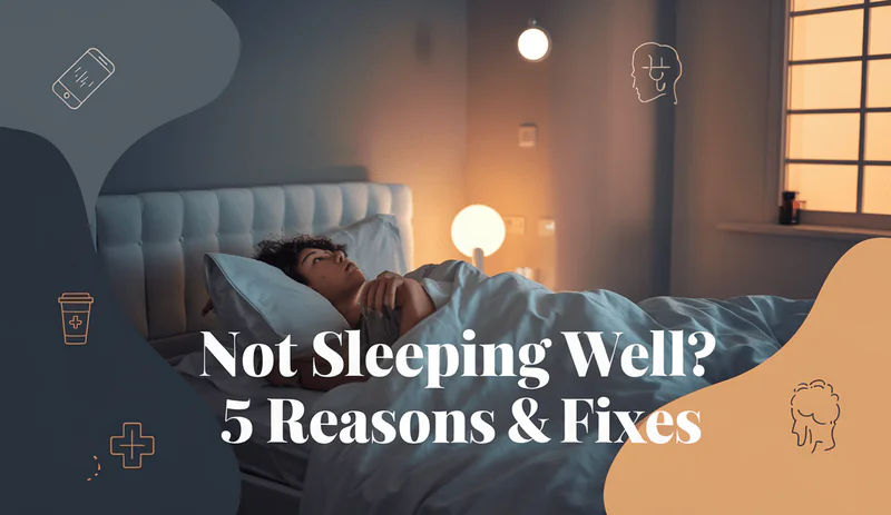 5 Reasons You're Not Sleeping Well