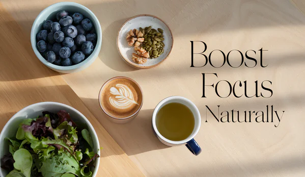 Natural Foods That Boost Focus Fast