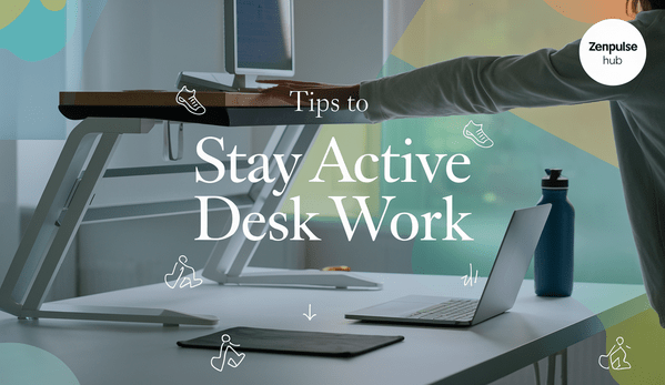 Tips to Stay Active During Desk Work