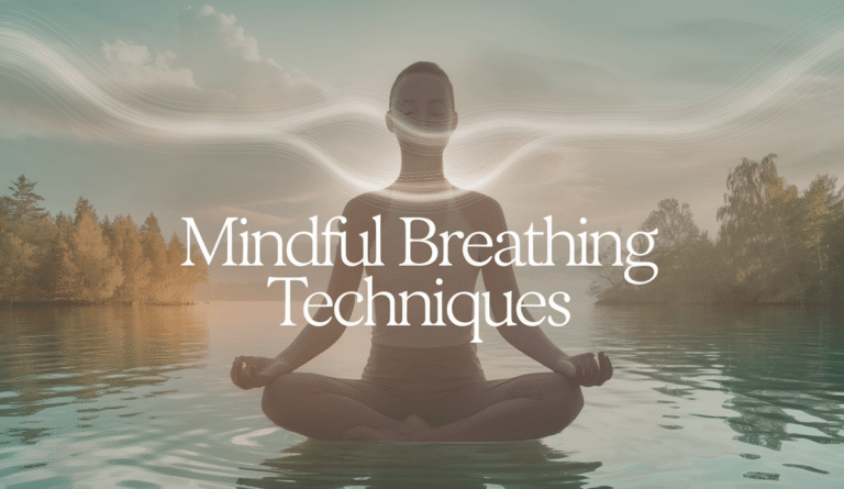 Mindful Breathing Techniques: Simple Practices