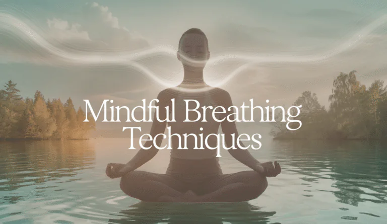 Mindful Breathing Techniques: Simple Practices