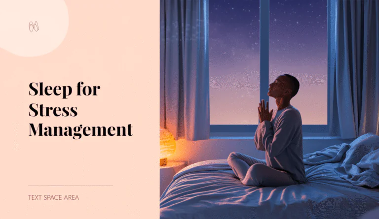 sleep for stress management: Better Rest, Less Stress